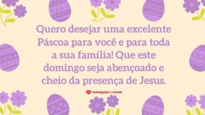 'Quero desejar uma excelente Páscoa para você e para toda a sua família! Que este domingo seja abençoado e cheio da presença de Jesus.' - Mensagem de Páscoa evangélica