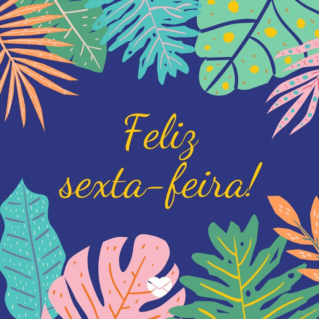 Sejamos Mais Mensagem De Feliz Sexta Feira Sexta Sejamos Mais Mensagem De Feliz Sexta Feira Sexta