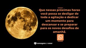 'Que nessas próximas horas você possa se desligar de toda a agitação e dedicar um momento para descansar e se preparar para os novos desafios de amanhã.' - Mensagem de boa noite evangélica para WhatsApp