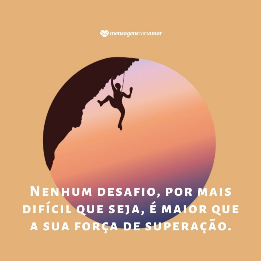 Mensagem de força e superação para te trazer motivação