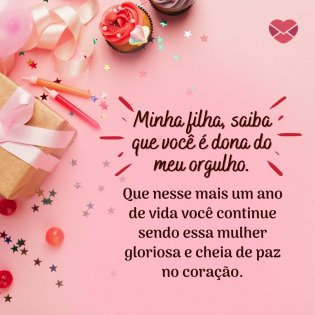 'Minha filha, saiba que você é dona do meu orgulho, que a forma que você segue os passos da igreja me cativa e enche meu coração de alegria.' - Mensagem de aniversário de mãe para filha evangélica