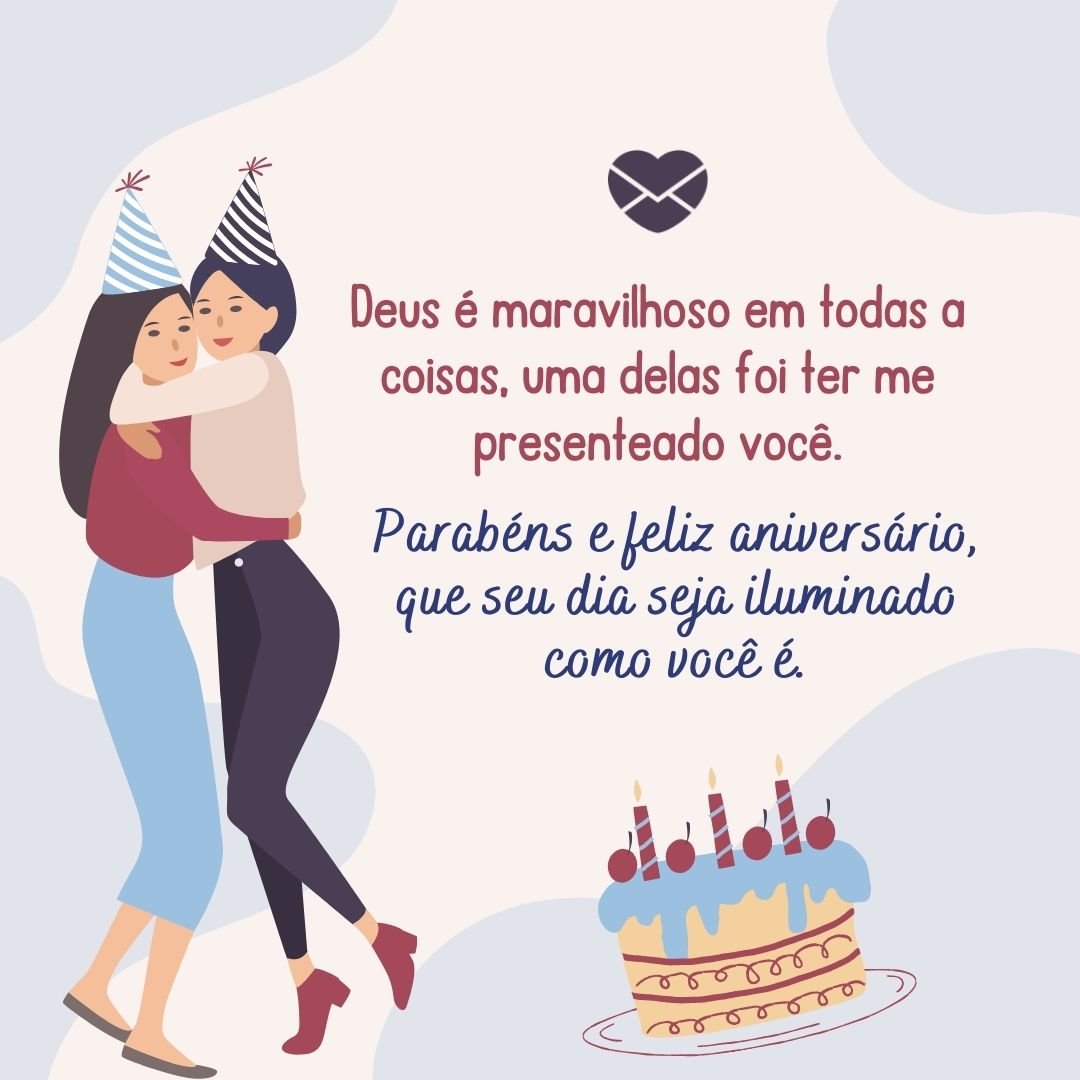 goodstudio/ chekiwart/ sketchify/ cratchees.std/ Canva/ Mensagens com amor. ' Deus é maravilhoso em todas a coisas, uma delas foi ter me presenteado você. Parabéns e feliz aniversário, que seu dia seja iluminado como você é.' -Mensagem de aniversário evangélica para irmã