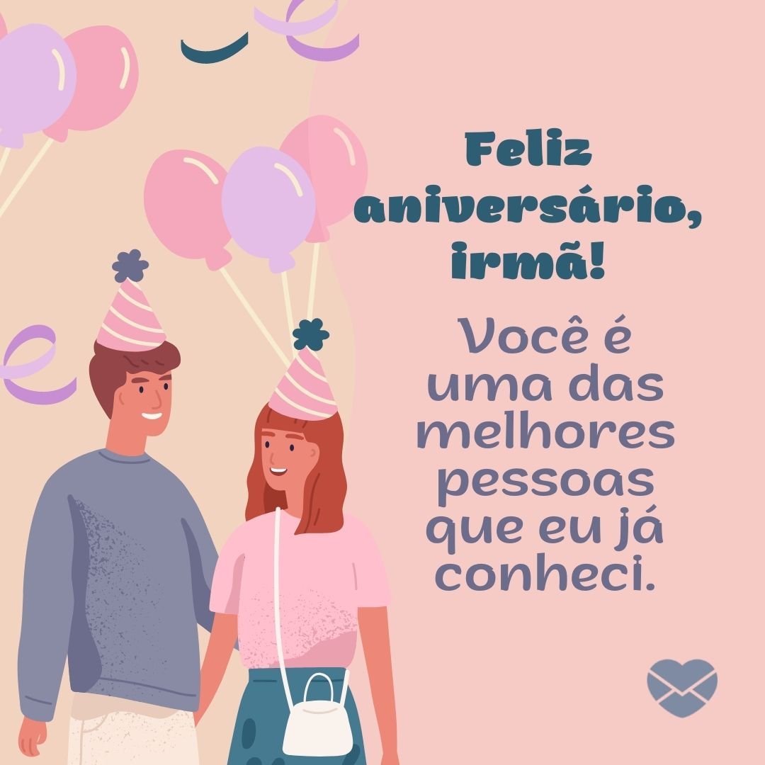 sketchify/ goodstudio/ Canva/ Mensagens com amor. ' Feliz aniversário, irmã! Você é uma das melhores pessoas que eu já conheci.' -Mensagem de aniversário evangélica para irmã