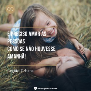 'É preciso amar as pessoas como se não houvesse amanhã!' - Mensagem de aniversário de mãe para filha com música