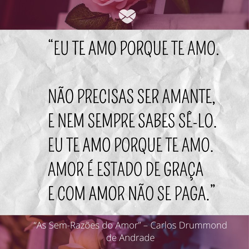 Poema “As Sem-Razões do Amor”  de Carlos Drummond de Andrade