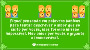 'Fiquei pensando em palavras bonitas para tentar descrever o amor que eu sinto por vocês, mas foi uma missão impossível. Meu amor por vocês é gigante e imensurável.' - Carinhosa Homenagem Aos Pais