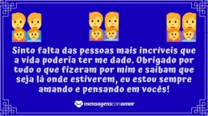 'Sinto falta das pessoas mais incríveis que a vida poderia ter me dado. Obrigado por tudo o que fizeram por mim e saibam que seja lá onde estiverem, eu estou sempre amando e pensando em vocês!' - Carinhosa Homenagem Aos Pais
