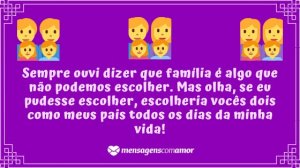 'Sempre ouvi dizer que família é algo que não podemos escolher. Mas olha, se eu pudesse escolher, escolheria vocês dois como meus pais todos os dias da minha vida!' - Carinhosa Homenagem Aos Pais