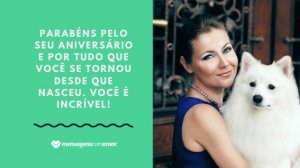 'Parabéns pelo seu aniversário e por tudo que você se tornou desde que nasceu. Você é incrível!' - Mensagem de aniversário com foto
