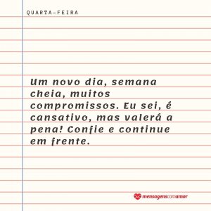 'Eu sei, é cansativo, mas valerá a pena. Confie e continue em frente.' - Imagens de bom dia quarta-feira