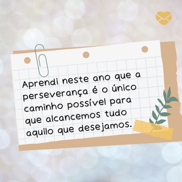 'Sorrio de orelha a orelha ao admirar cada pequena vitória que consegui conquistar sendo paciente!' - Frases para 2019