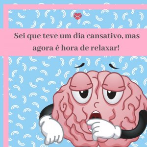 'Sei que teve um dia cansativo, mas agora é hora de relaxar' - Mensagem de boa noite com imagem