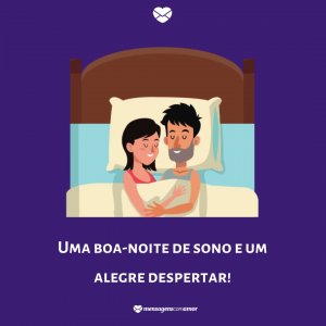 'Uma boa-noite de sono e um alegre despertar' - Mensagem de boa noite com imagem