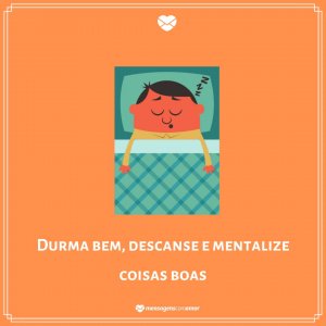 'Durma bem, descanse e mentalize coisas boas' - Mensagem de boa noite com imagem