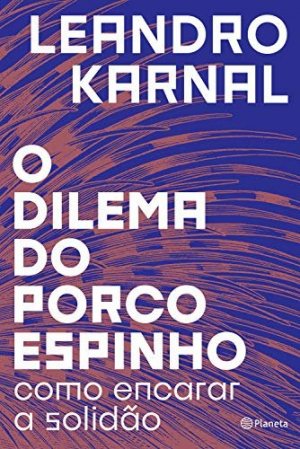 Imagem de divulgação O Dilema do Porco-Espinho