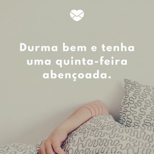 'Obrigado por tudo, obrigado por estar comigo. Durma bem e tenha uma quinta-feira abençoada.' - Tenha uma quinta abençoada!