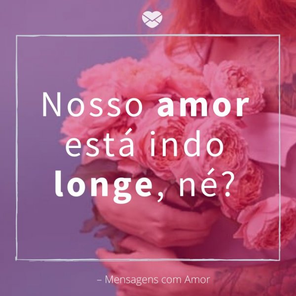 'Nosso amor está indo longe, né?'-Mensagem para 2020