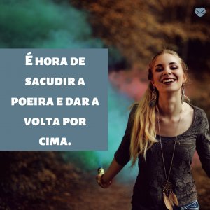 Canva | Mensagens com Amor 'É hora de sacudir a poeira e dar a volta por cima' - Imagens de bom dia terça feira