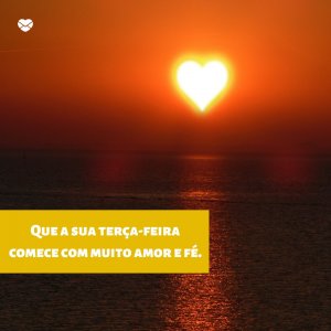 Canva | Mensagens com Amor 'Que sua terça-feira comece com muito amor e fé' - Imagens de bom dia terça feira