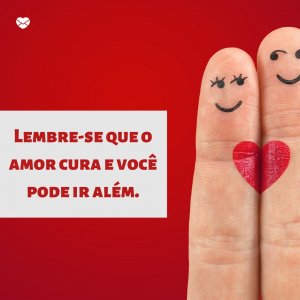 Canva | Mensagens com Amor 'Lembre-se que o amor cura e você pode ir além' - Imagens de bom dia terça feira