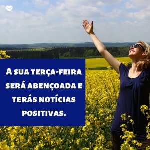 Canva | Mensagens com Amor 'A sua terça-feira será abençoada e terás notícias positivas' - Imagens de bom dia terça feira