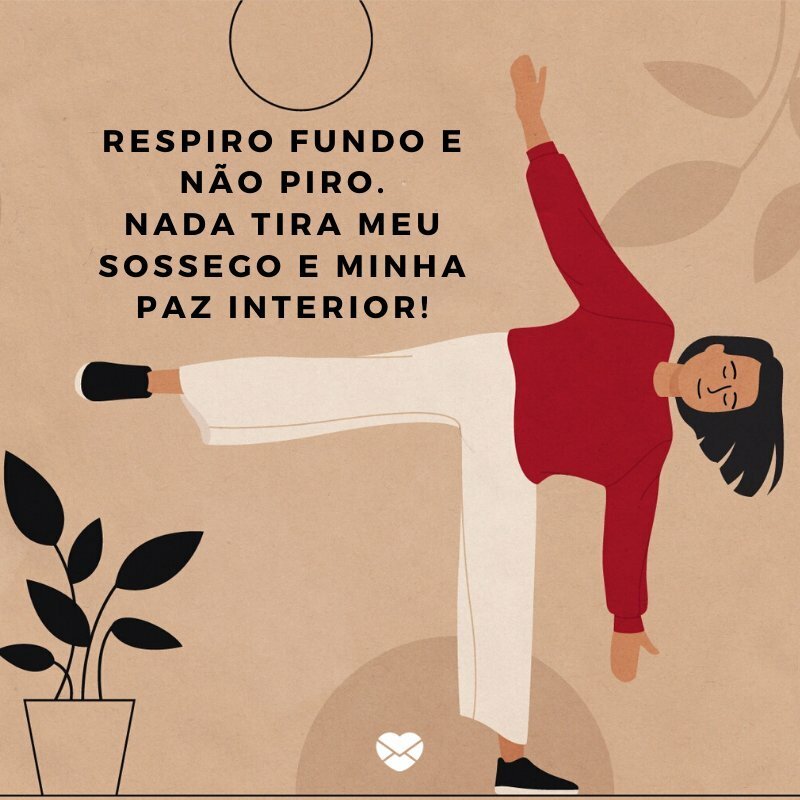 Inspira, respira e não pira: veja como ter uma vida positiva