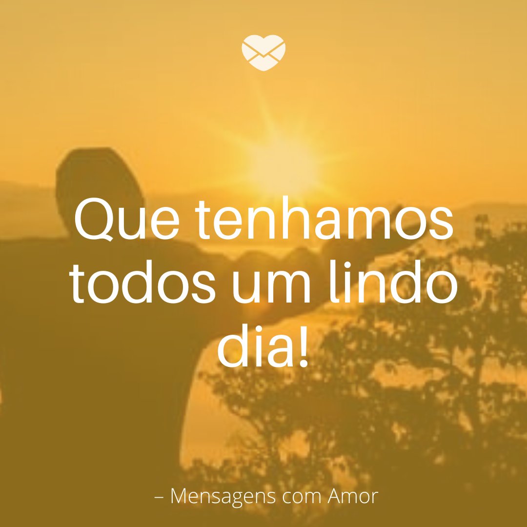 'Que tenhamos todos um lindo dia!'-Mensagem de bom dia com Jesus