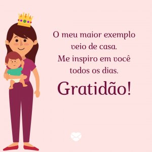 MensagensComAmor 'O meu maior exemplo veio de casa. Me inspiro em você todos os dias. Gratidão!' - Cartas De Agradecimento