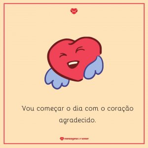 Mensagens Com Amor 'Vou começar o dia com o coração agradecido' - Imagens de bom dia quinta feira