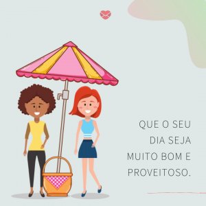 Mensagens Com Amor 'Que o seu dia seja muito bom e proveitoso' - Hoje É Sexta Feira
