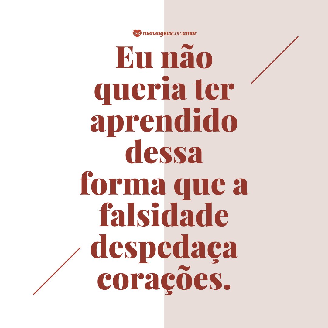 Mensagem para pessoas falsas: afaste-se dessa negatividade! Mensagem para pessoas falsas: afaste-se dessa negatividade!