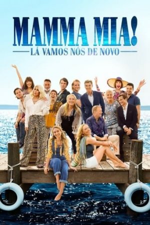Divulgação Mamma Mia! Lá vamos nós de novo Imagem de divulgação Mamma Mia! Lá vamos nós de novo