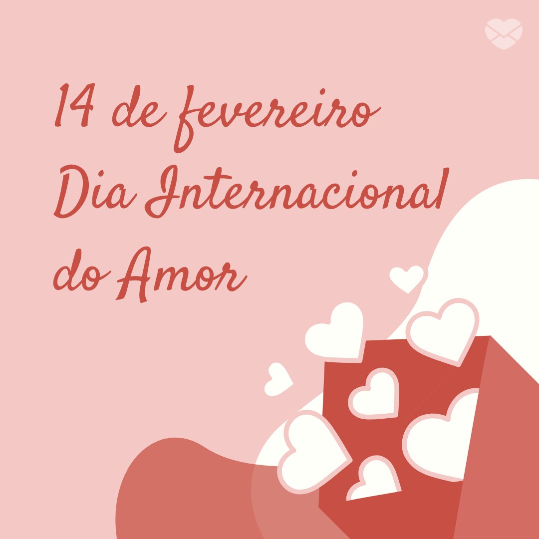 '14 de fevereiro Dia Internacional do Amor' - Dia Internacional do Amor