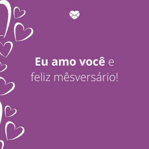 Mensagens Com Amor/Canva 'Eu amo você e feliz mêsversário!' -Mensagens para bebê de 4 meses