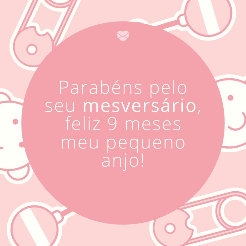 Mensagens Com Amor/Canva 'Parabéns pelo seu ‘mesversário’, feliz 9 meses meu pequeno anjo!' -Mensagens para bebê de 9 meses