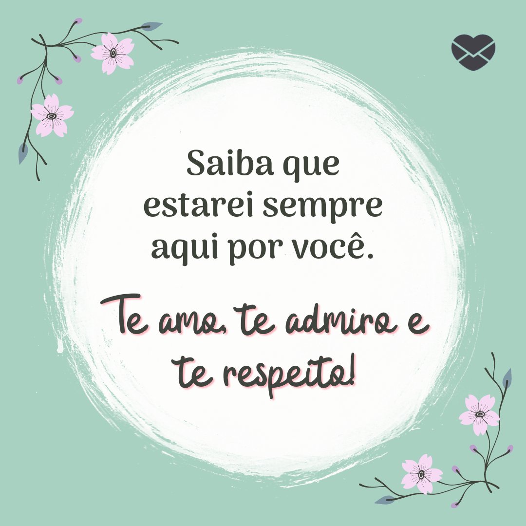 Mensagens Com Amor | Canva 'Te amo, te admiro e te respeito!' - 30 mensagens de amor para o namorado