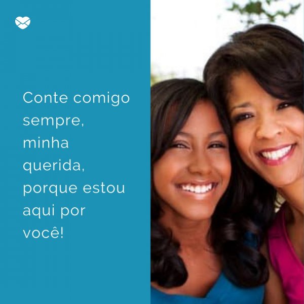 Mensagens Com Amor/ Canva 'Conte comigo sempre, minha querida, porque estou aqui por você!' - Para minha afilhada, com muito amor