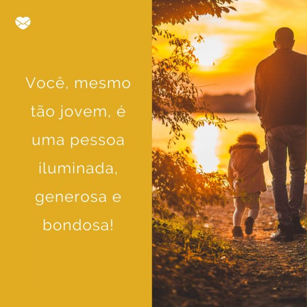 Mensagens Com Amor/ Canva 'Você, mesmo tão jovem, é uma pessoa iluminada, generosa e bondosa!' - Para minha afilhada, com muito amor