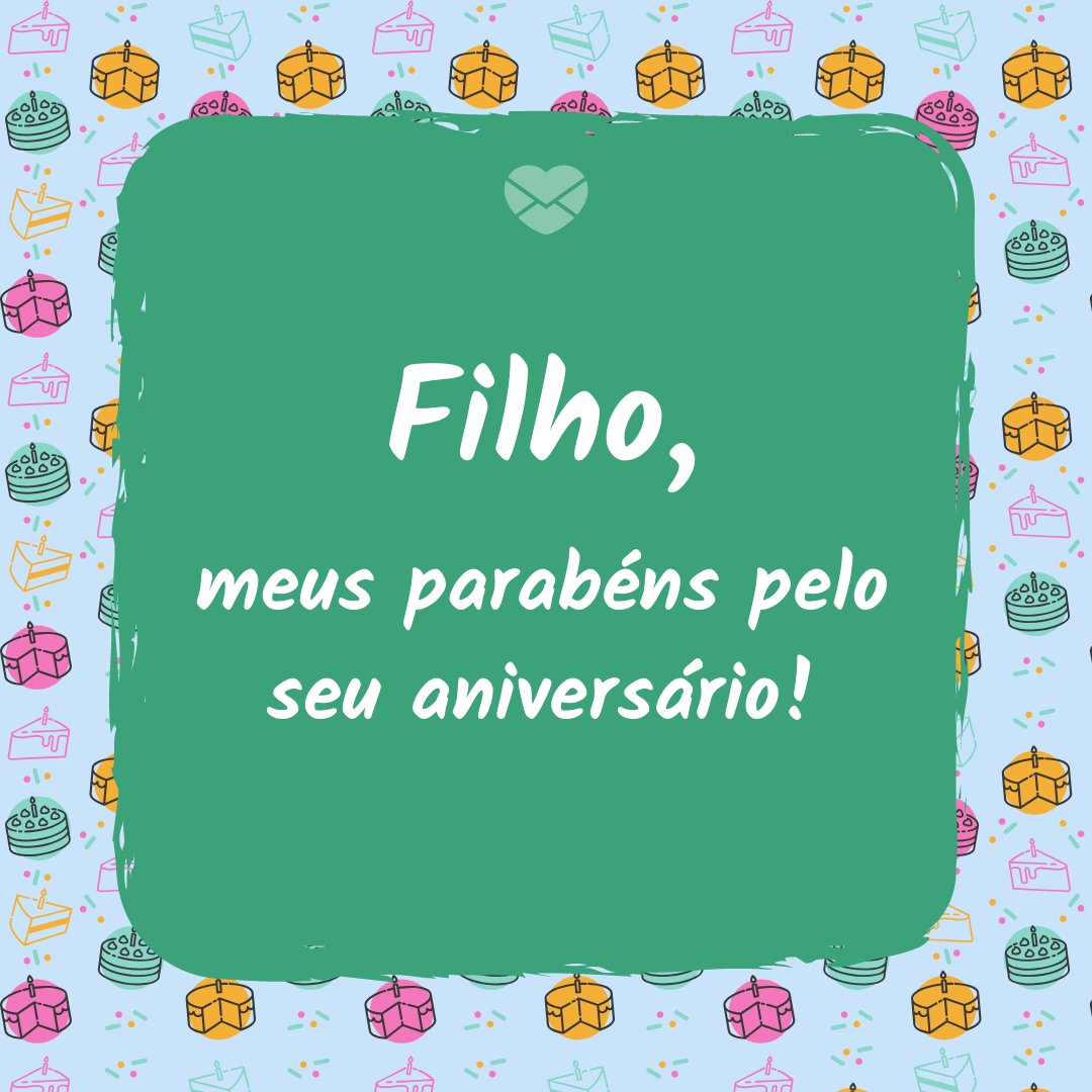 'Filho, meus parabéns pelo seu aniversário!' - Mensagens de aniversário evangélicas