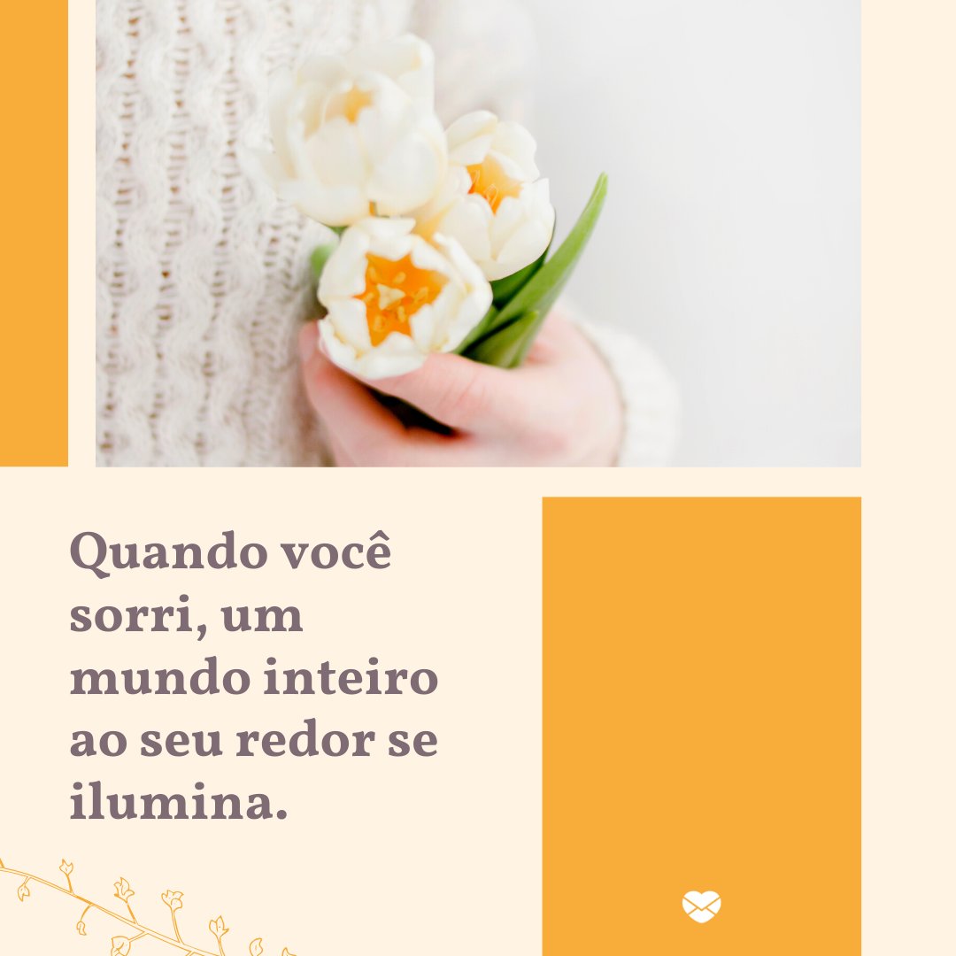 Mensagens Com Amor/Canva 'Quando você sorri, um mundo inteiro ao seu redor se ilumina.' - Que Deus abençoe essa nova conquista
