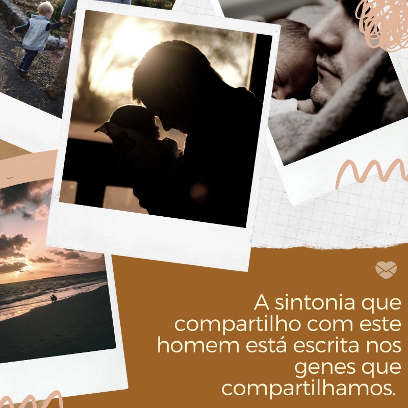 Mensagens Com Amor/ Canva 'A sintonia que compartilho com este homem está escrita nos genes que compartilhamos. ' -Textos sobre o Dia dos Pais