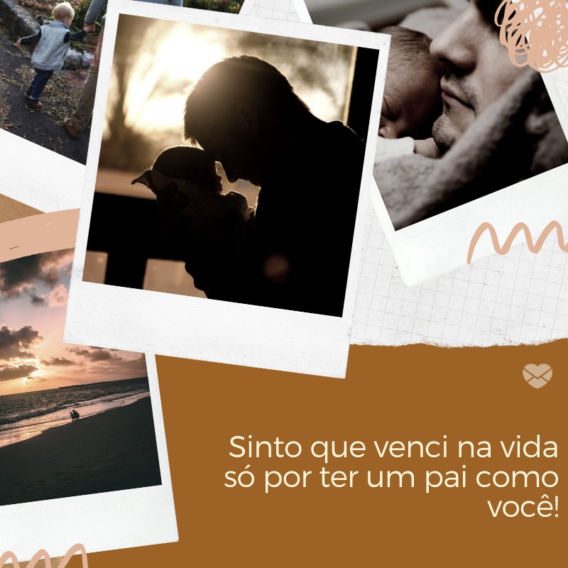 Mensagens Com Amor/ Canva 'Sinto que venci na vida só por ter um pai como você!' -Textos sobre o Dia dos Pais