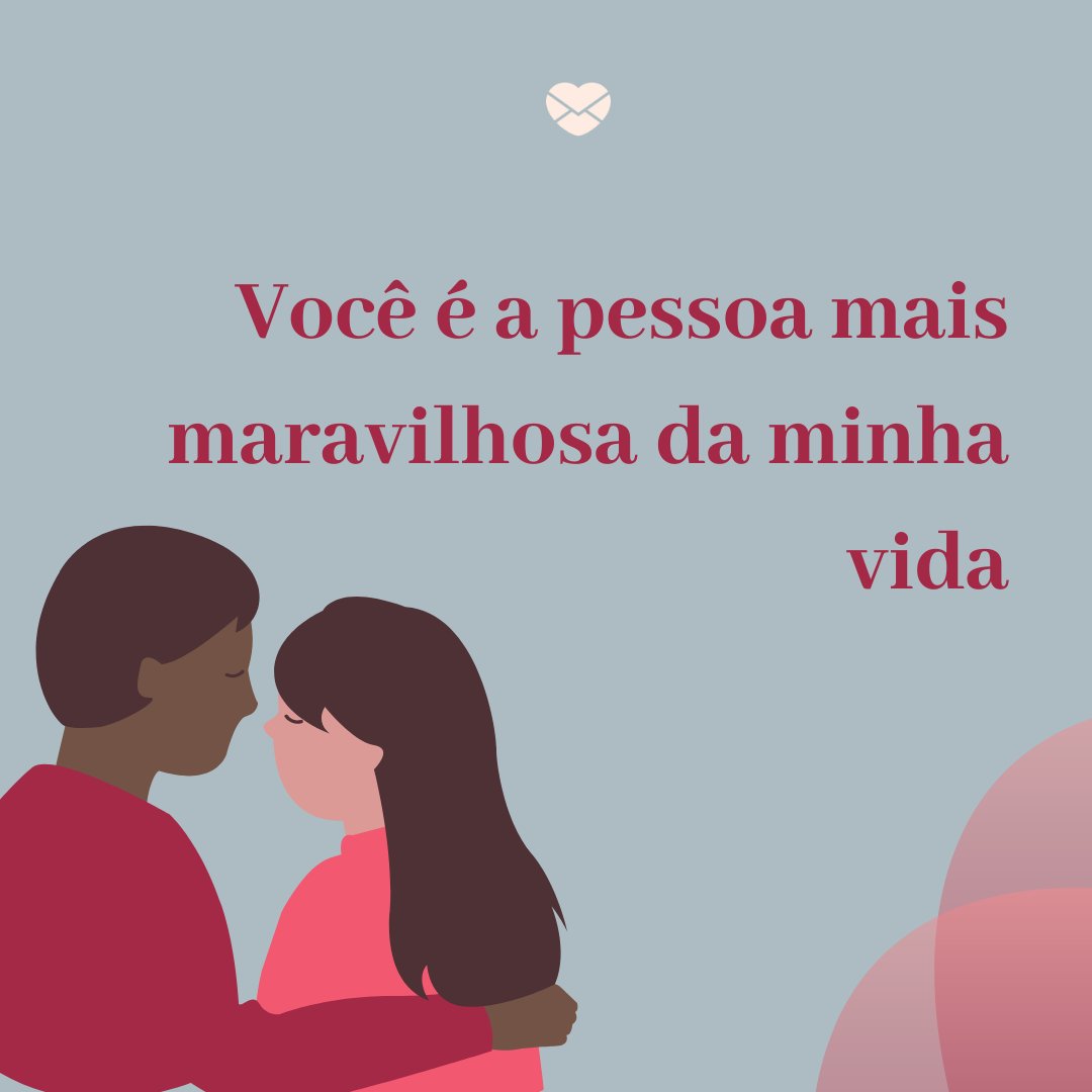 'Você é a pessoa mais maravilhosa da minha vida' - Obrigado, Amor