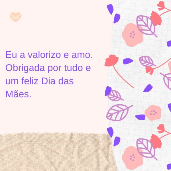 Mensagens Com Amor/ Canva 'Eu a valorizo e amo. Obrigada por tudo e um feliz Dia das Mães.' -Mensagens evangélicas para o Dia das Mães