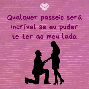 Canva/Mensagens com Amor 'Qualquer passeio será incrível se eu puder te ter ao meu lado.' - Cartas para o crush