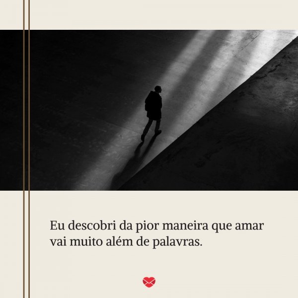 Mensagens Com Amor/Canva 'Eu descobri da pior maneira que amar vai muito além de palavras' - Desculpa, amor!