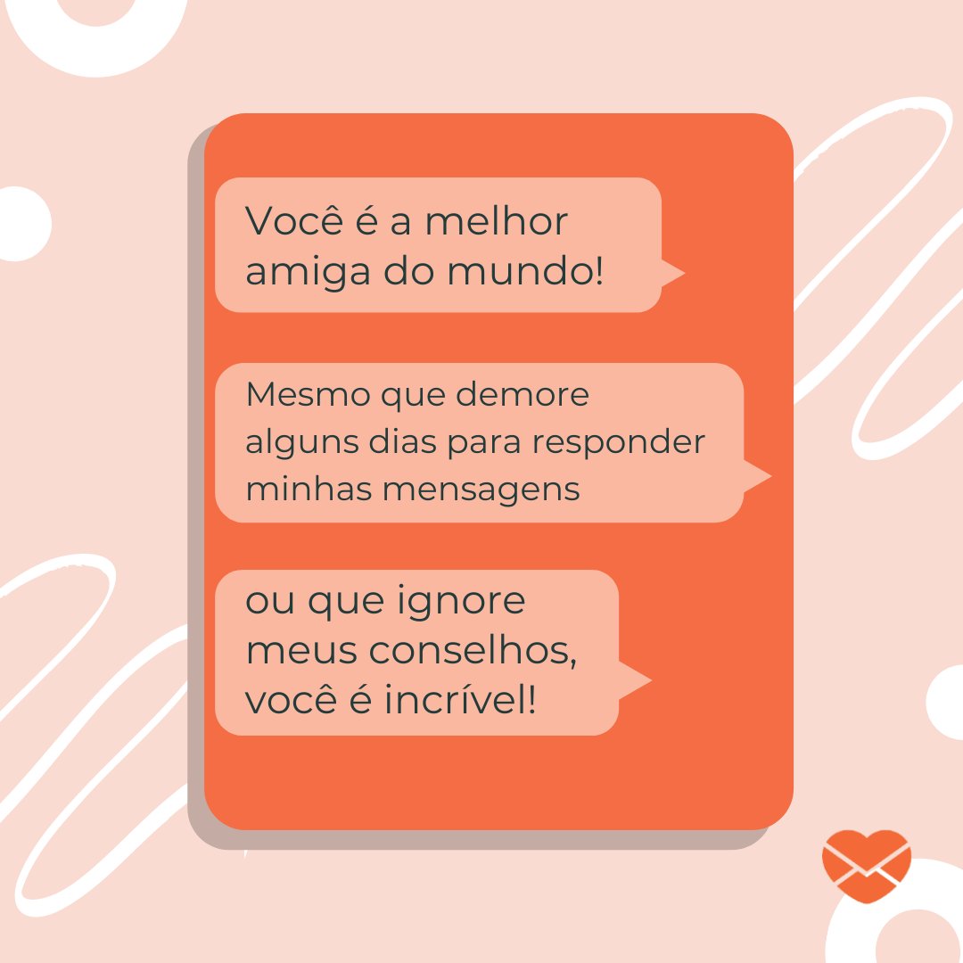 Mensagens Com Amor | Canva 'Você é a melhor amiga do mundo!' - Mensagens para melhor amiga