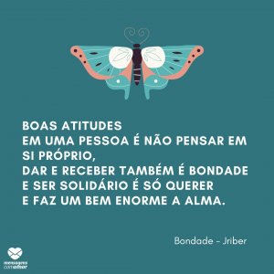 Mensagens Com Amor | Canva 'Boas atitudes Em uma pessoa é não pensar em si próprio, Dar e receber também é bondade E ser solidário é só querer E faz um bem enorme a alma.' - Poemas para declarar seus sentimentos