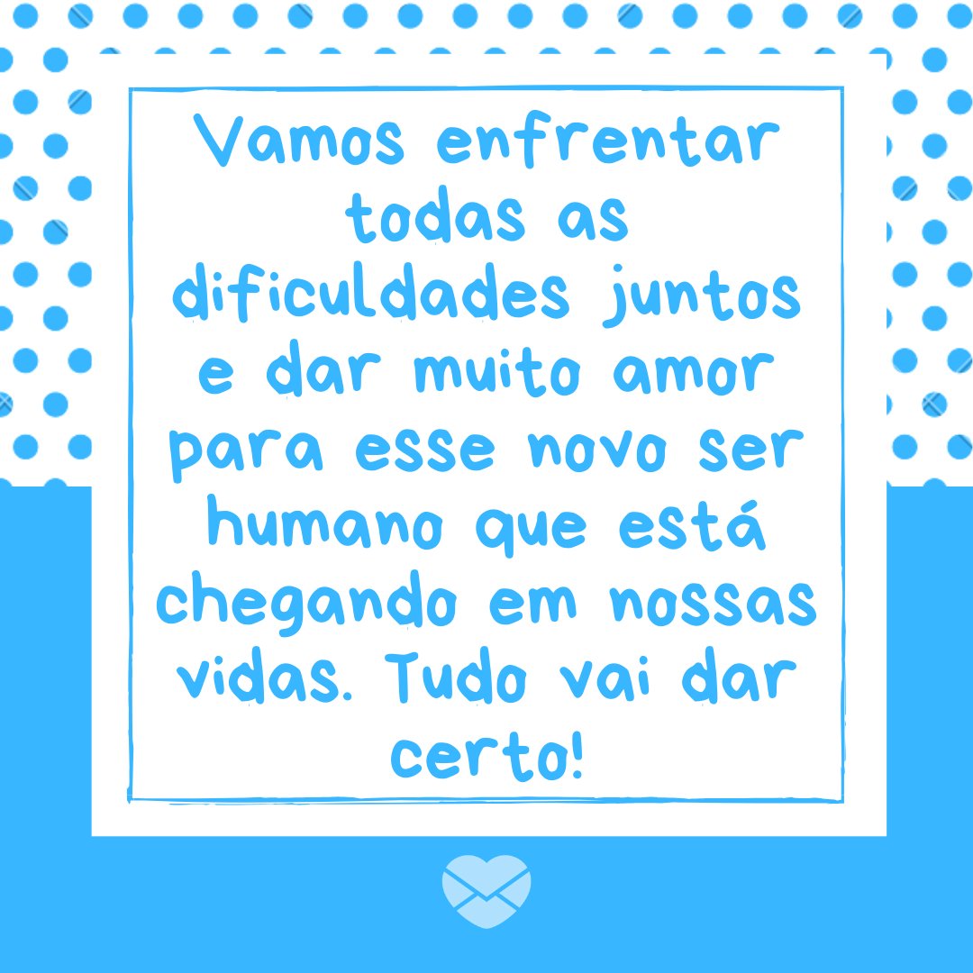 Canva/Mensagens com Amor 'Vamos enfrentar todas as dificuldades juntos e dar muito amor para esse novo ser humano que está chegando em nossas vidas. Tudo vai dar certo!' - Mensagens para as mães de segunda viagem