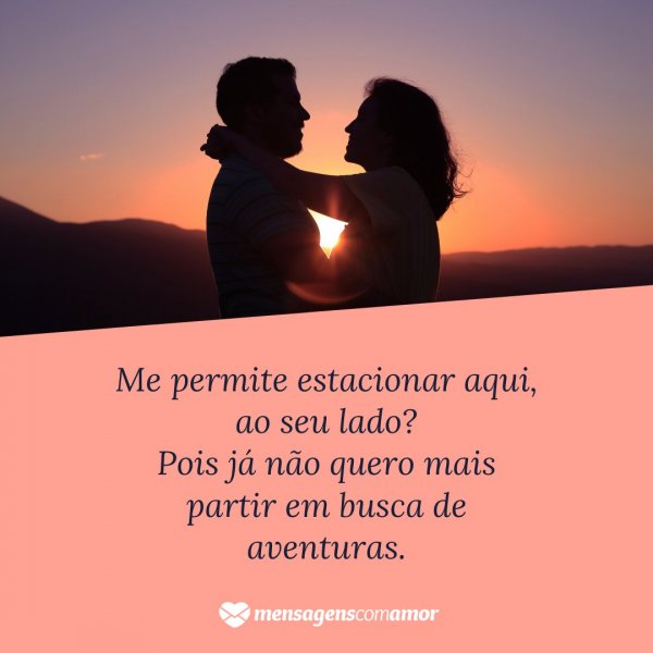 Mensagens Com Amor | Canva 'Me permite estacionar aqui, ao seu lado? Pois já não quero mais partir em busca de aventuras.' - Textos com Amor